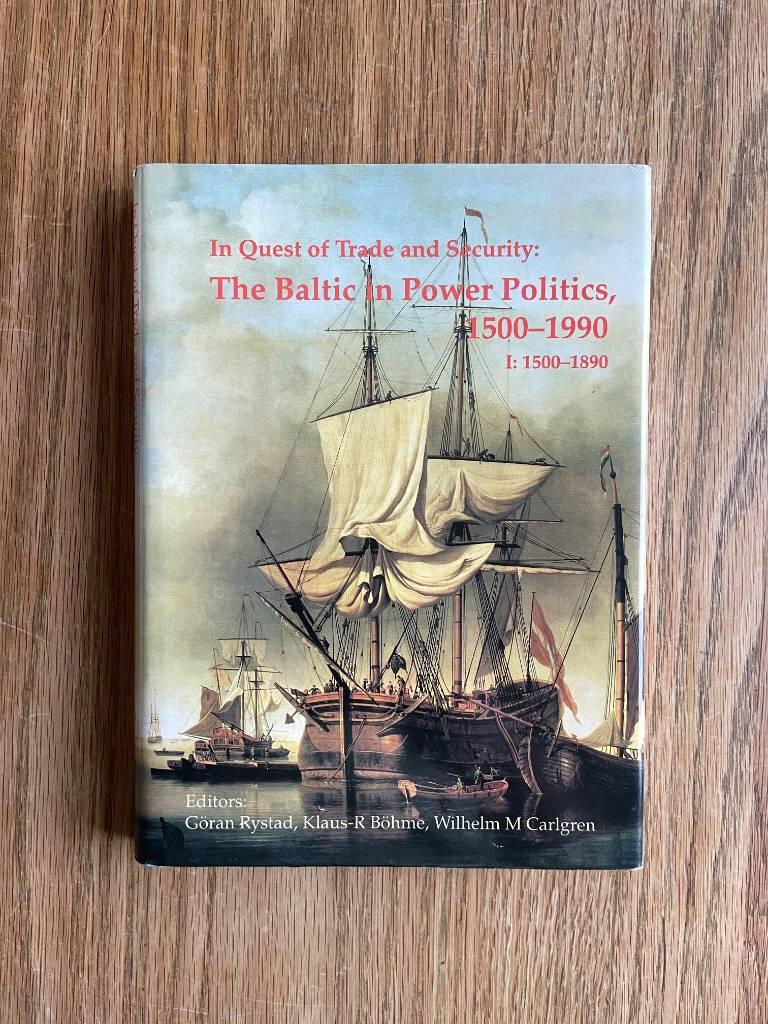 In quest of trade and security : the Baltic in power politics 1500-1990