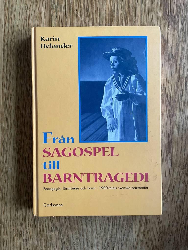 Fr&aring;n sagospel till barntragedi. Pedagogik, f&ouml;rstr&ouml;else och konst i