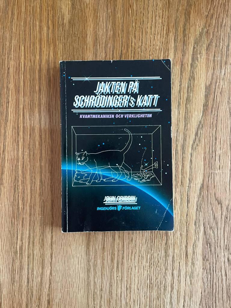 Jakten p&aring; Schr&ouml;dingers katt : kvantmekaniken och verkligheten