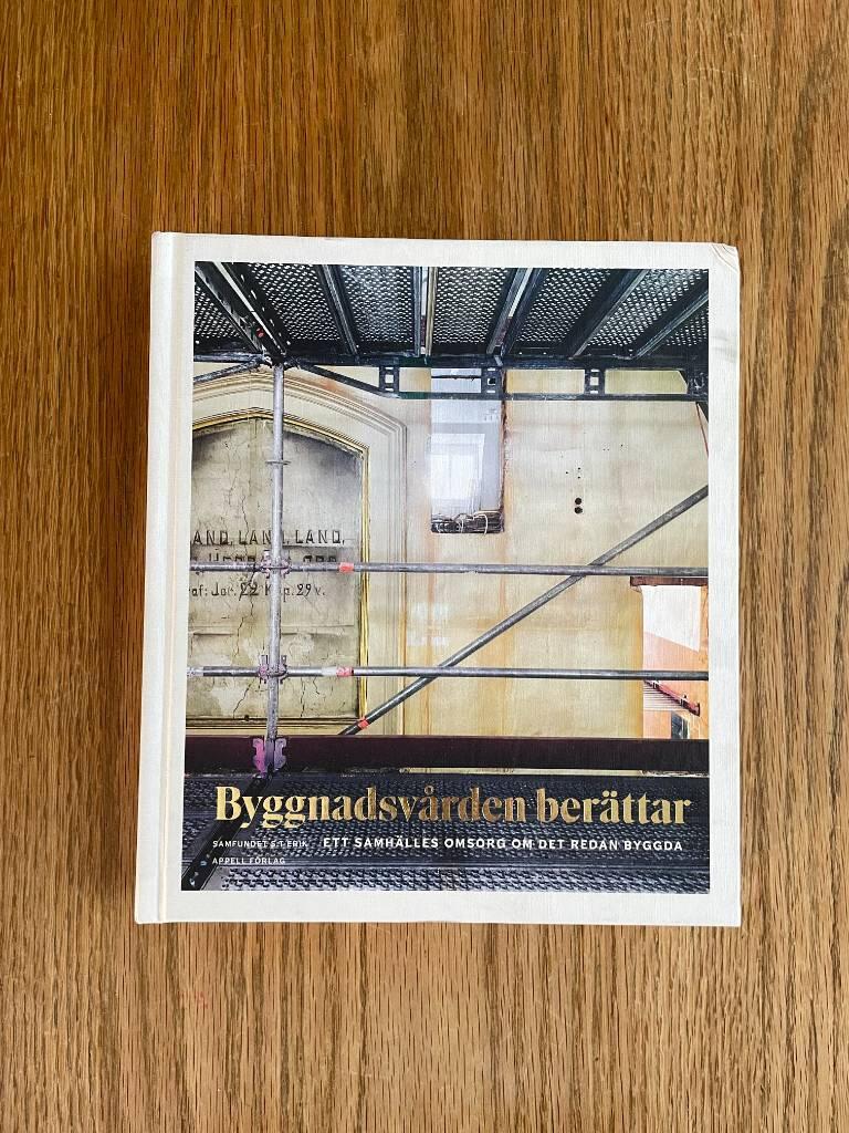 Byggnadsv&aring;rden ber&auml;ttar - ett samh&auml;lles omsorg om det redan byggda