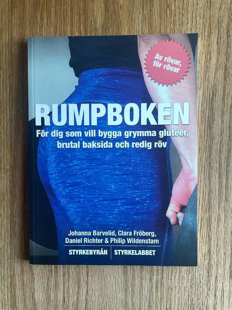 Rumpboken - F&ouml;r dig som vill bygga grymma glut&eacute;er, brutal baksida och redig r&ouml;v : av r&ouml;var, f&ouml;r r&ouml;var