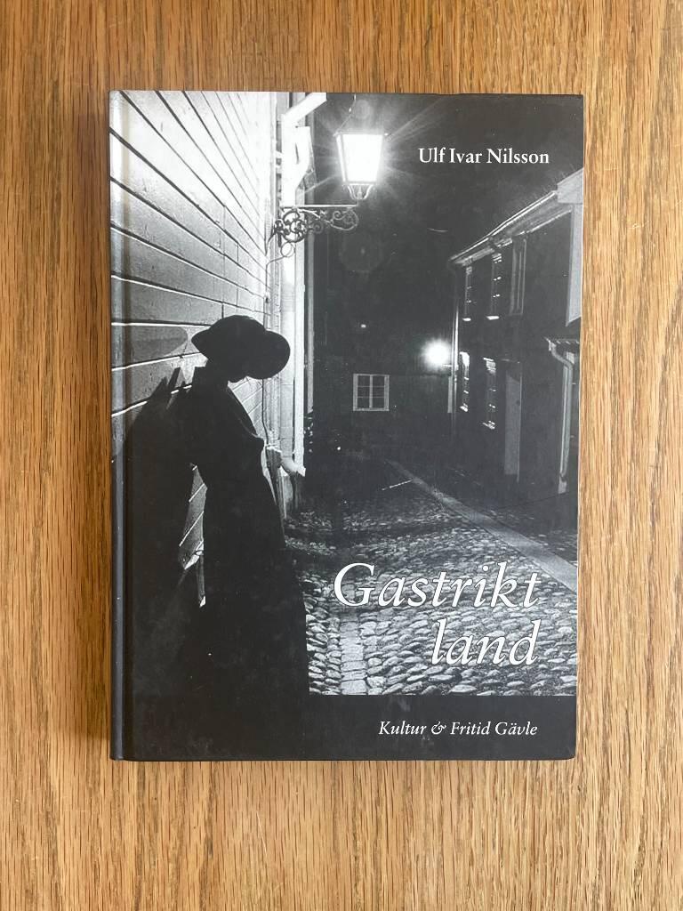 Gastrikt land : sp&ouml;khistorier fr&aring;n G&auml;vle, G&auml;strikland och norra Uppland