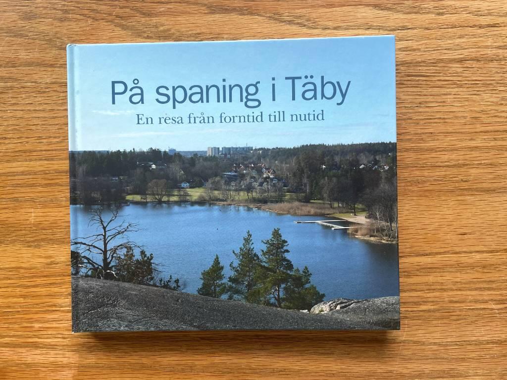 P&aring; spaning i T&auml;by - en tidsresa fr&aring;n forntid till nutid