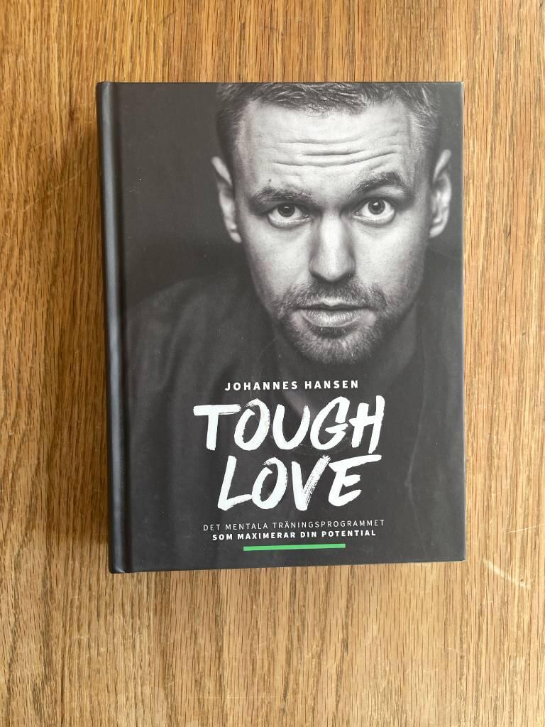 Tough love - det mentala tr&auml;ningsprogrammet som maximerar din potential