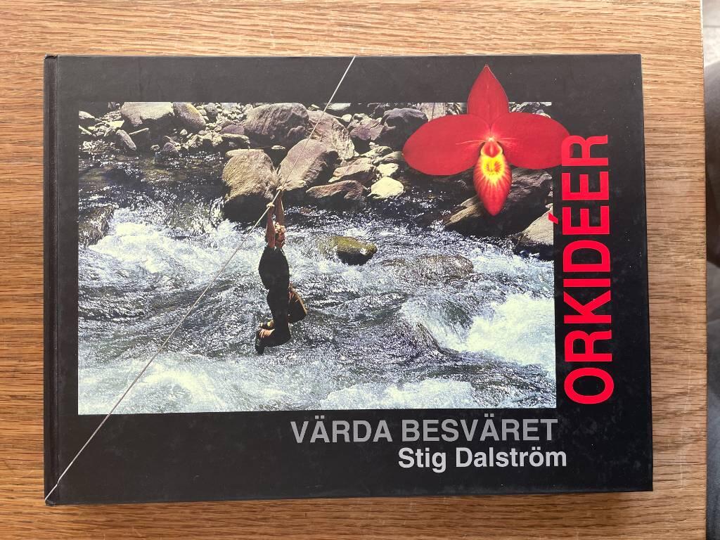 Orkid&eacute;er v&auml;rda besv&auml;ret : en sj&auml;lvbiografi i form av illustrerade orkid&eacute;&auml;ventyr, fr&aring;n Tunabygdens myrmarker till Andernas molnskogar