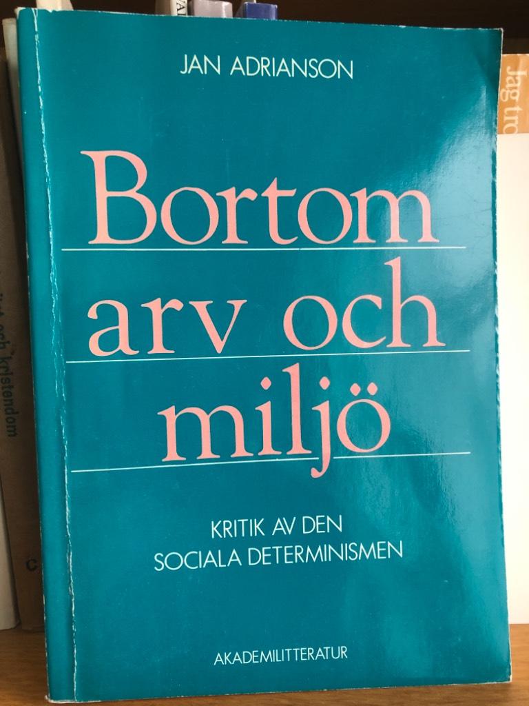 Bortom arv och miljö : kritik av den sociala determinismen