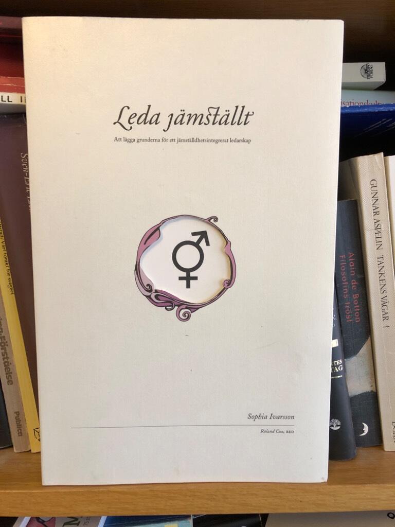 Leda j&auml;mst&auml;llt : att l&auml;gga grunderna f&ouml;r ett j&auml;mst&auml;lldhetsintegrerat ledarskap