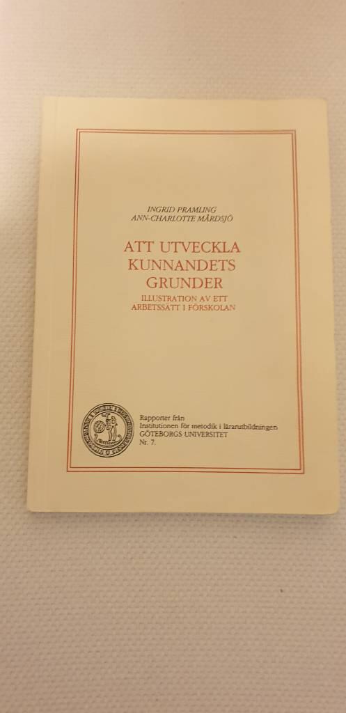 Att utveckla kunnandets grunder : illustration av ett arbetssätt i förskolan