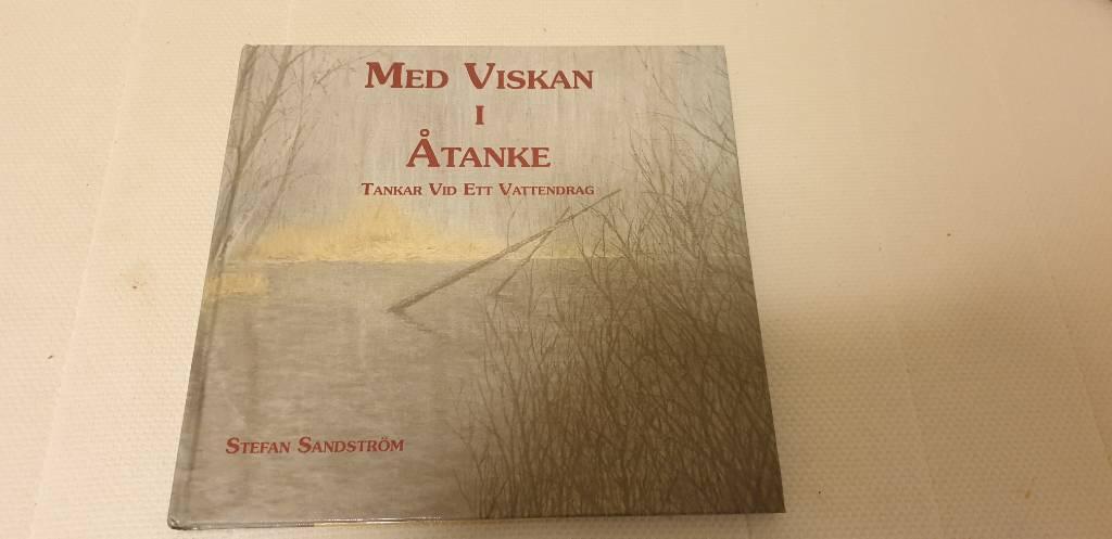 Med Viskan i &aring;tanke : tankar vid ett vattendrag