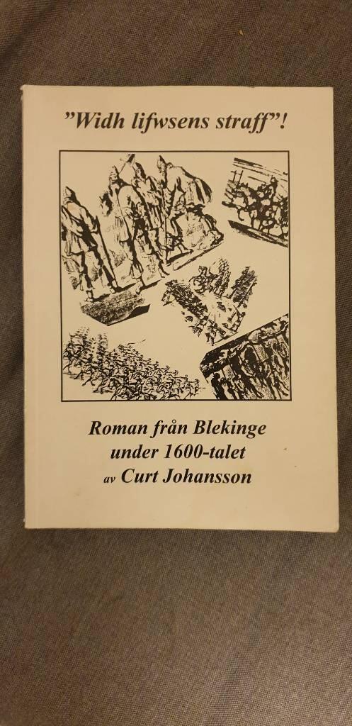 "Widh lifwsens straff"! : roman fr&aring;n Blekinge under 1600-talet