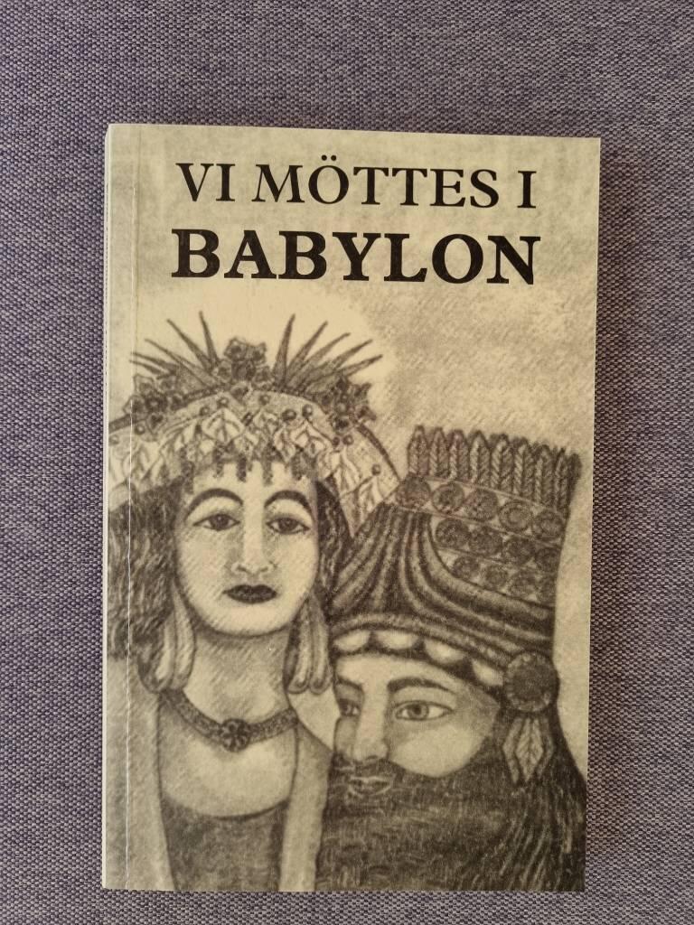 Vi m&ouml;ttes i Babylon