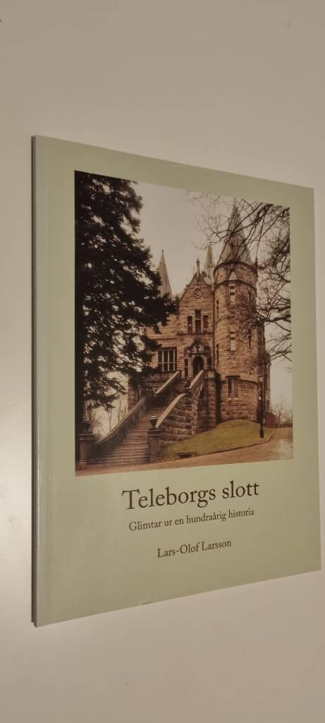 Teleborgs slott : glimtar ur en hundraårig historia