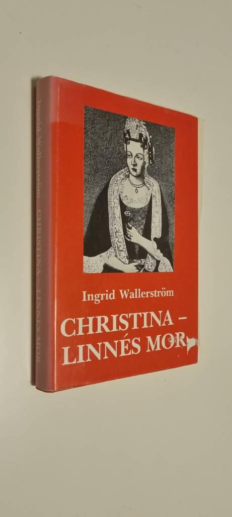 Christina : en roman om Carl von Linnés mor