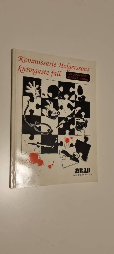 Kommissarie Holgerssons knivigaste fall : pr&ouml;va ditt skarpsinne i 25 kriminalg&aring;tor