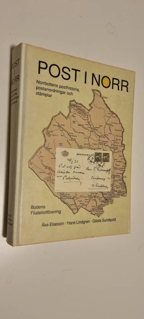 Post i norr : Norrbottens posthistoria, postanordningar och st&auml;mplar