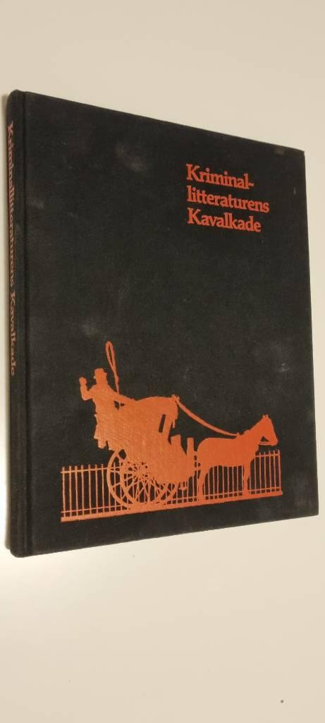Kriminallitteraturens kavalkade - kriminal- og detektivhistorien i billeder og tekst