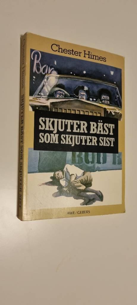 Skjuter b&auml;st som skjuter sist : detektivroman