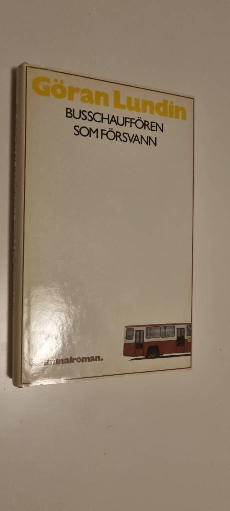 Busschauff&ouml;ren som f&ouml;rsvann : kriminalroman