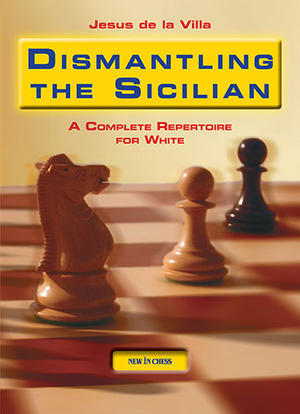 Dismantling the Sicilian - [a complete repertoire for white]