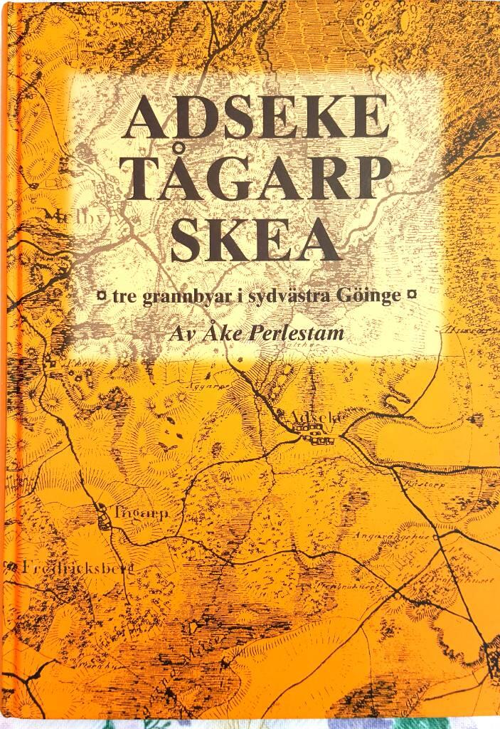 Adseke, Tågarp, Skea : tre grannbyar i sydvästra Göinge
