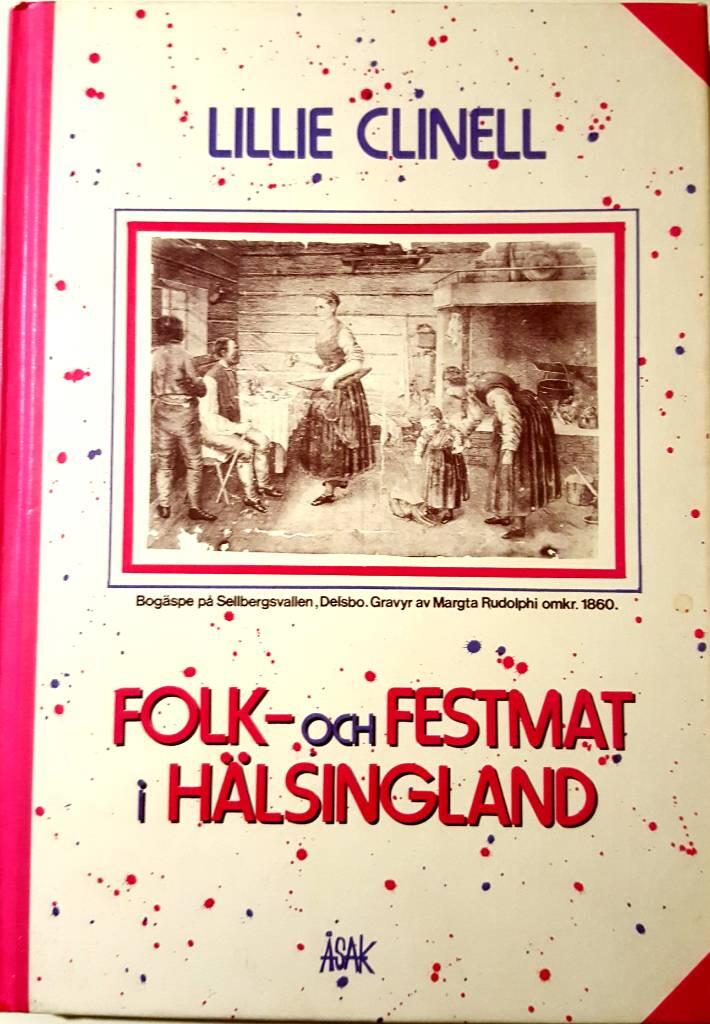 Folk- och festmat i H&auml;lsingland : under &auml;ldre tid