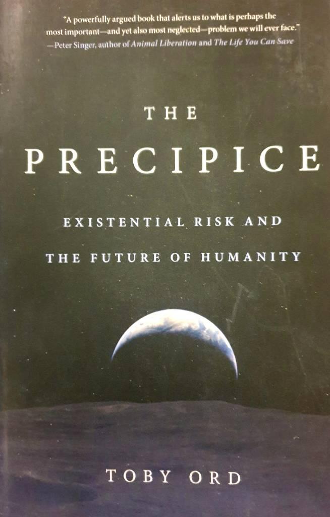 The precipice - existential risk and the future of humanity