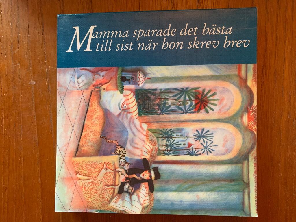 Mamma sparade det b&auml;sta till sist n&auml;r hon skrev brev