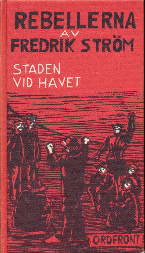 Rebellerna : en kr&ouml;nika om de stora folkr&ouml;relserna