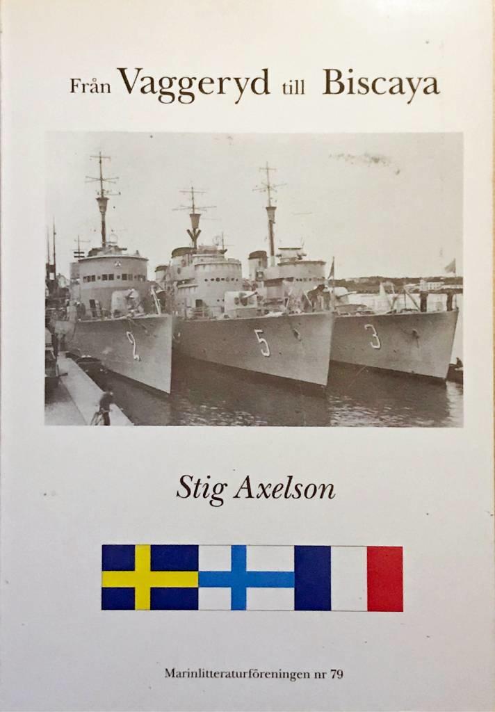 Fr&aring;n Vaggeryd till Biscaya : minnen fr&aring;n ungdoms&aring;ren, tiden till sj&ouml;ss, tiden i flottan, Finlands underr&auml;ttelsetj&auml;nst under forts&auml;ttningskriget, f&ouml;rbindelser med Danmark och Norge under kriget, operation Stella Polaris mm