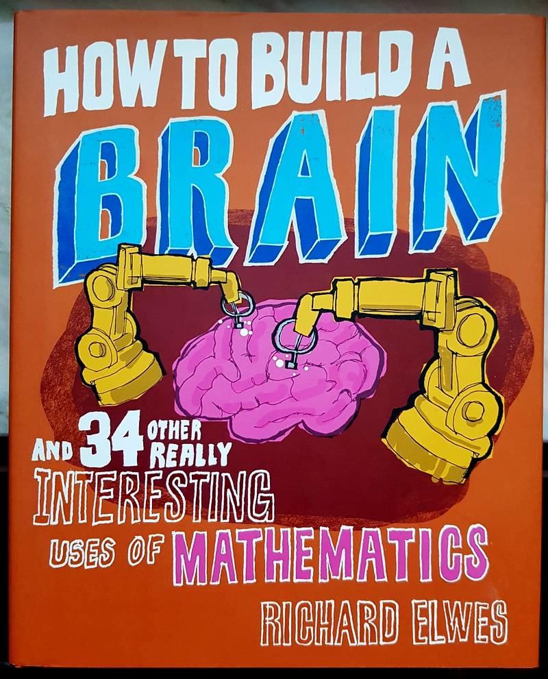 How to build a brain and 34 other really interesting uses of maths