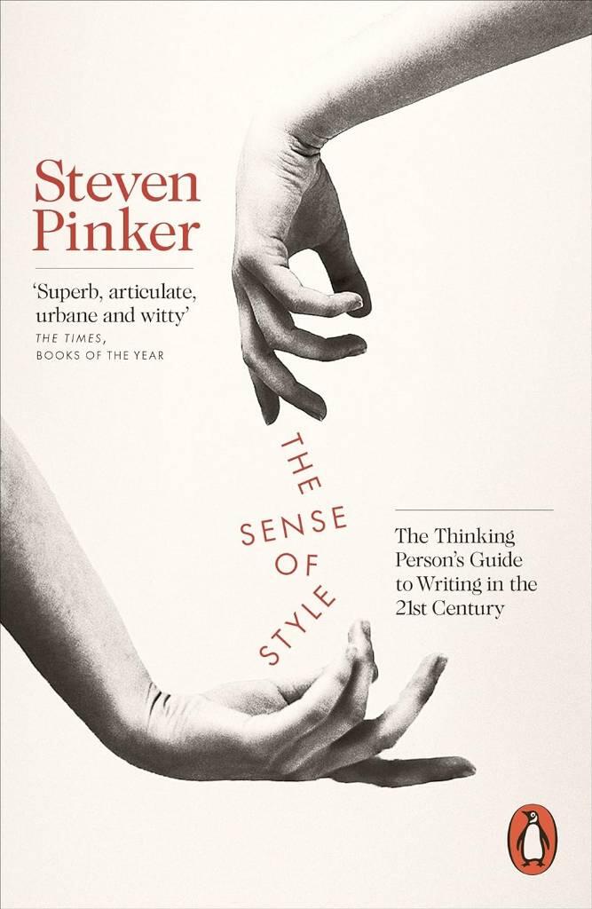 The sense of style : the thinking person's guide to writing in the 21st century