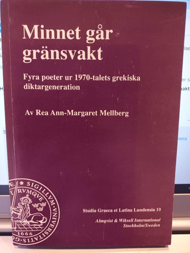 Minnet g&aring;r gr&auml;nsvakt : fyra poeter ur 1970-talets grekiska diktargeneration