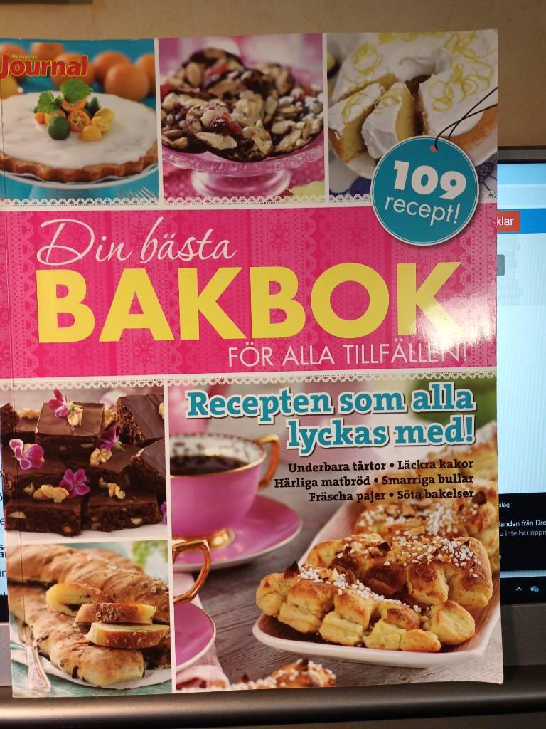 Din bästa bakbok för alla tillfällen : [116 recept]