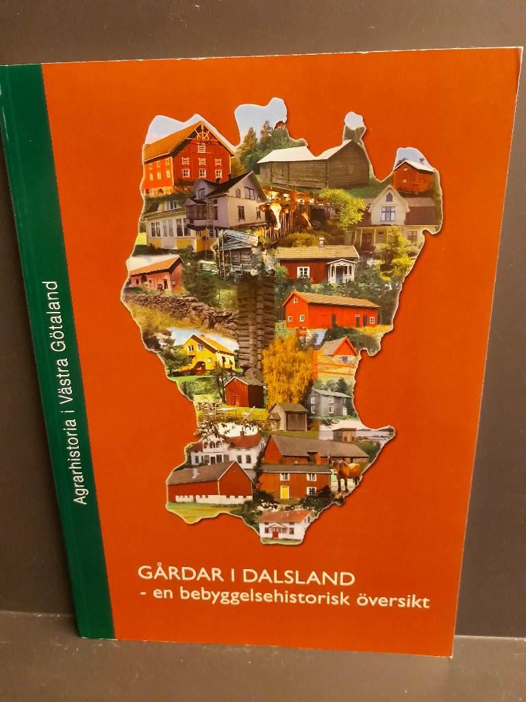 G&aring;rdar i Dalsland - en bebyggelsehistorisk &ouml;versikt
