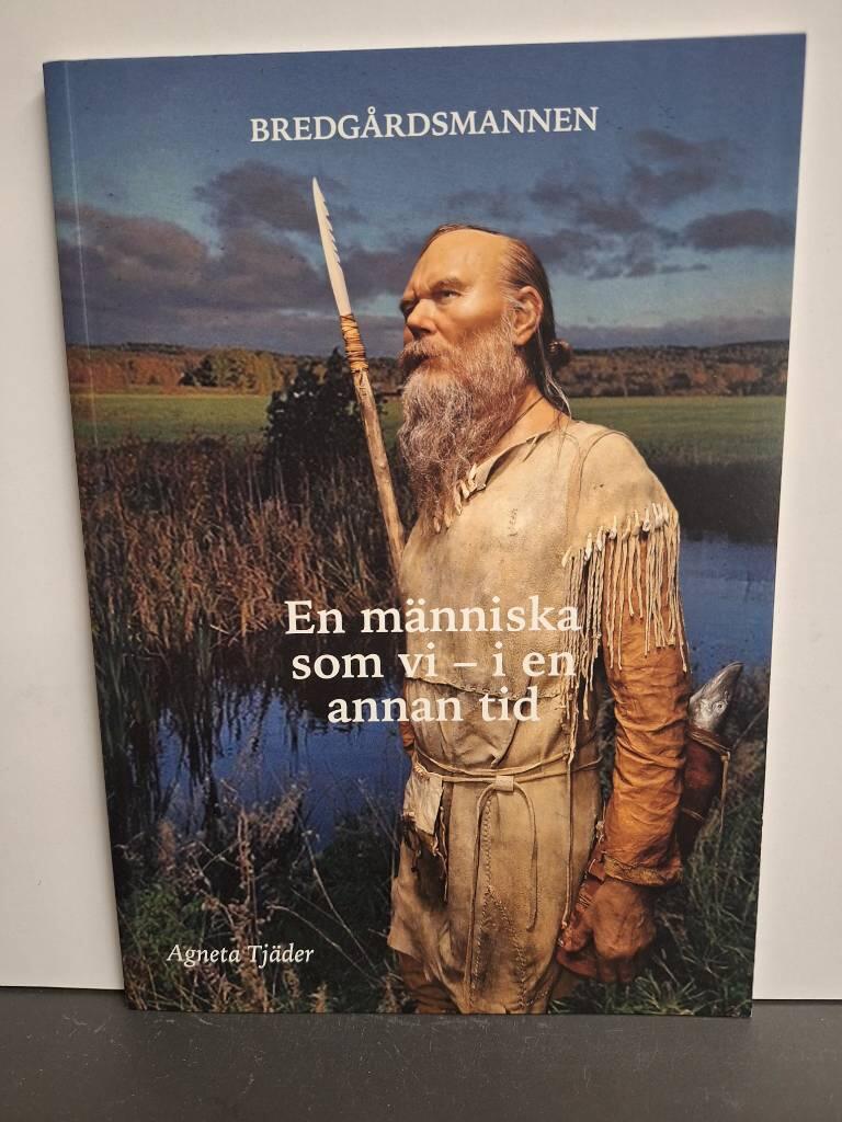 Bredg&aring;rdsmannen - en m&auml;nniska som vi - i en annan tid