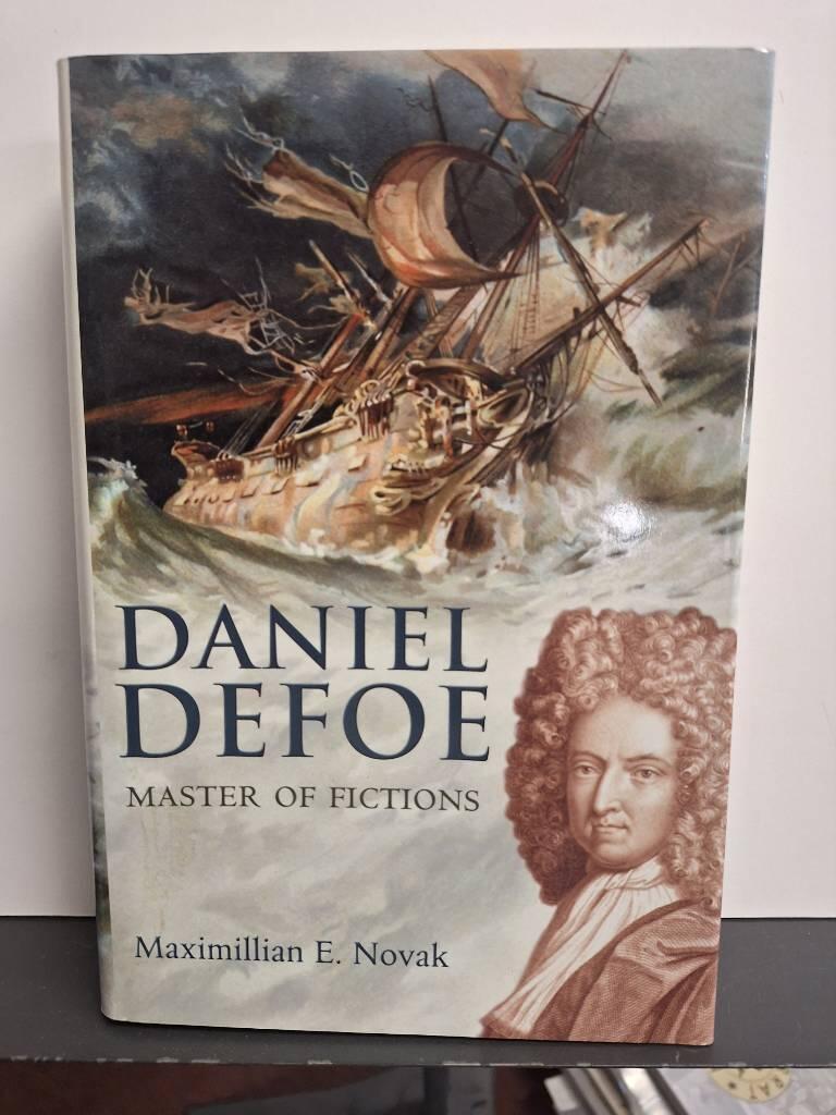 Daniel Defoe - master of fictions : his life and ideas
