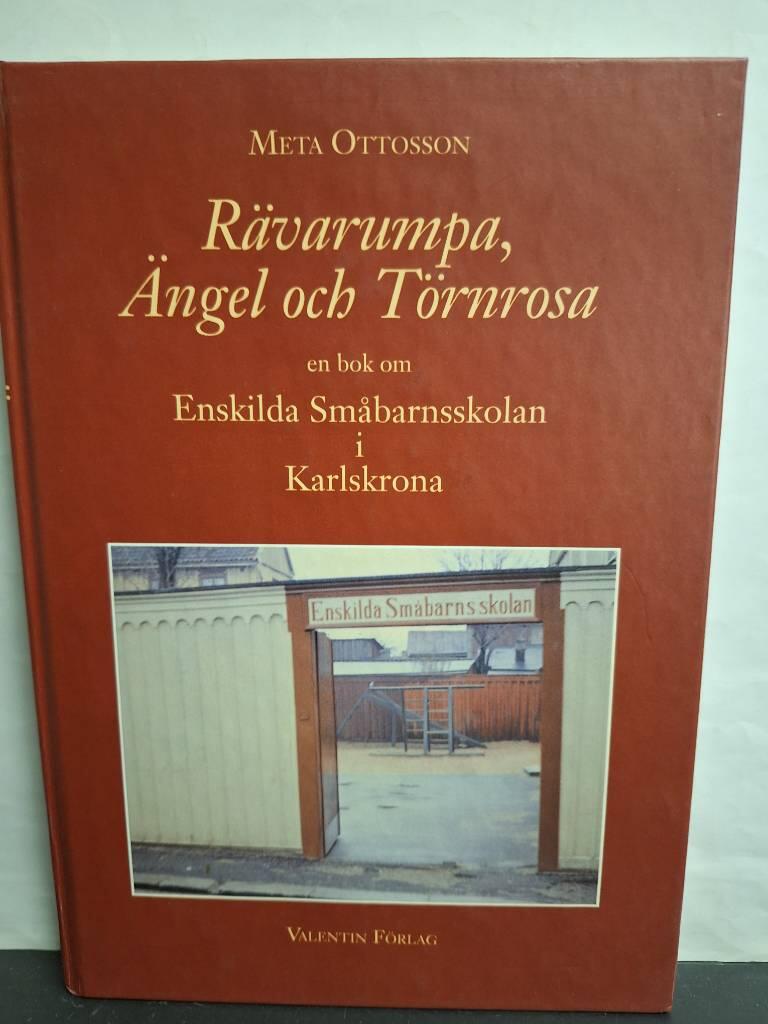 Rävarumpa, ängel och Törnrosa : en bok om Enskilda småbarnsskolan i Karlskrona
