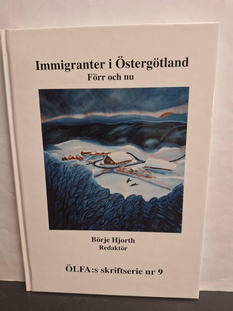 Immigranter i &Ouml;sterg&ouml;tland : f&ouml;rr och nu