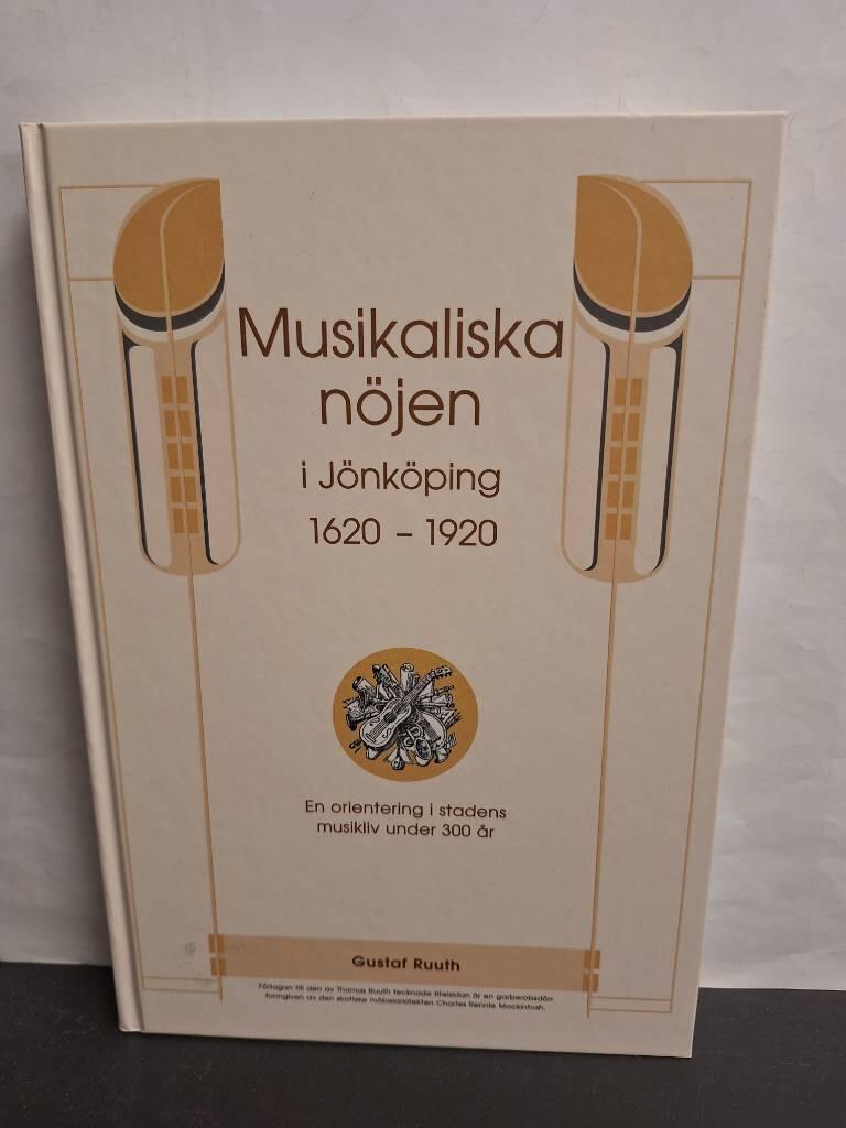 Musikaliska n&ouml;jen i J&ouml;nk&ouml;ping 1620-1920 - en orientering i stadens musikliv under 300 &aring;r
