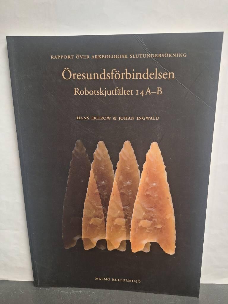 &Ouml;resundsf&ouml;rbindelsen - rapport &ouml;ver arkeologisk slutunders&ouml;kning