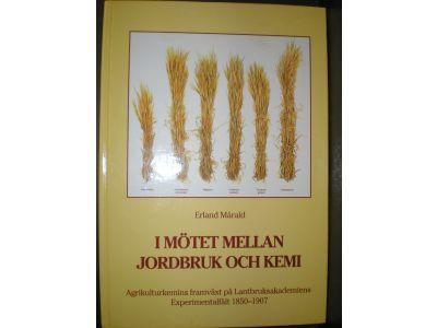 I m&ouml;tet mellan jordbruk och kemi : agrikulturkemins framv&auml;xt p&aring; Lantbruksakademiens experimentalf&auml;lt 1850-1907