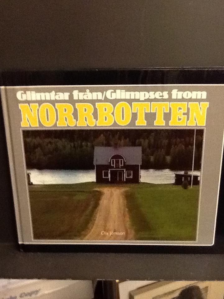 Glimtar fr&aring;n Norrbotten : Glimpses from Norrbotten
