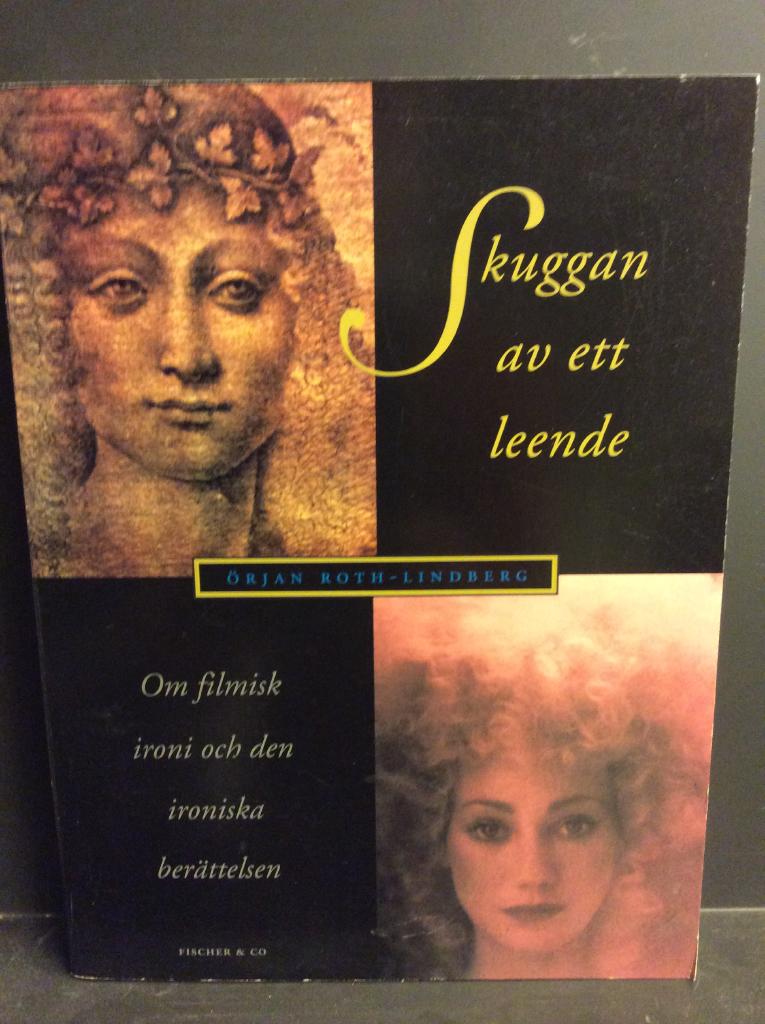 Skuggan av ett leende : om filmisk ironi och den ironiska ber&auml;ttelsen