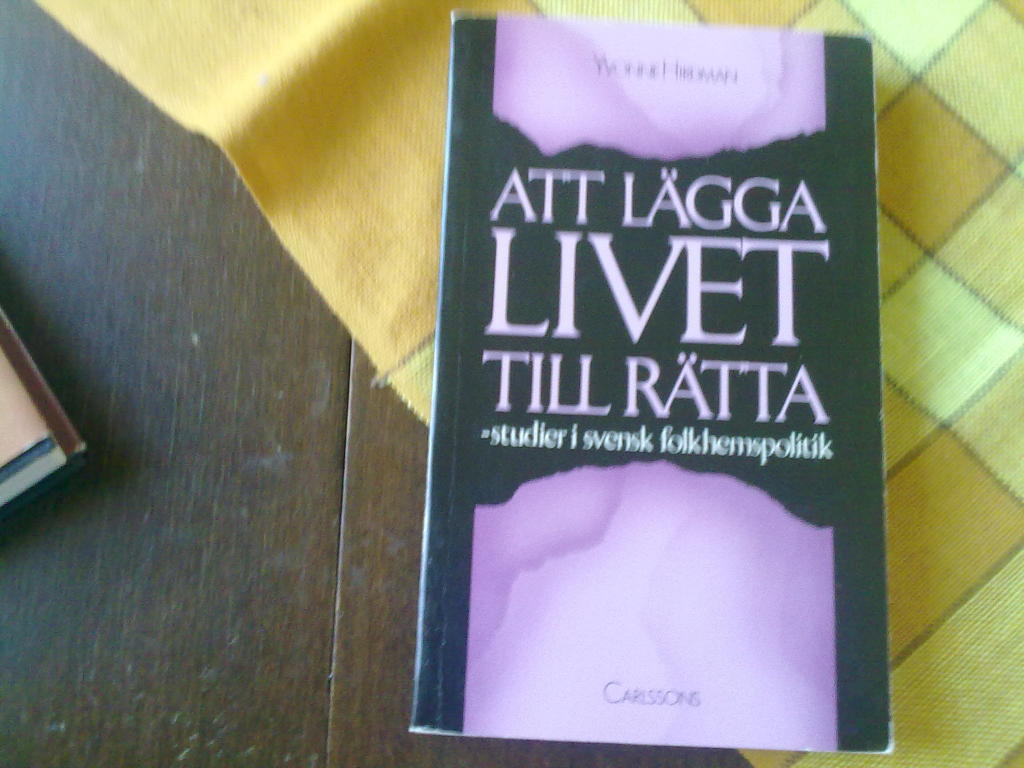 Att l&auml;gga livet tillr&auml;tta - studier i svensk folkhemspolitik