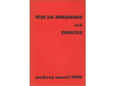 Ivar Lo-Johansson och konsten : [Moderna museet, Stockholm 6 oktober-11 november 1990]