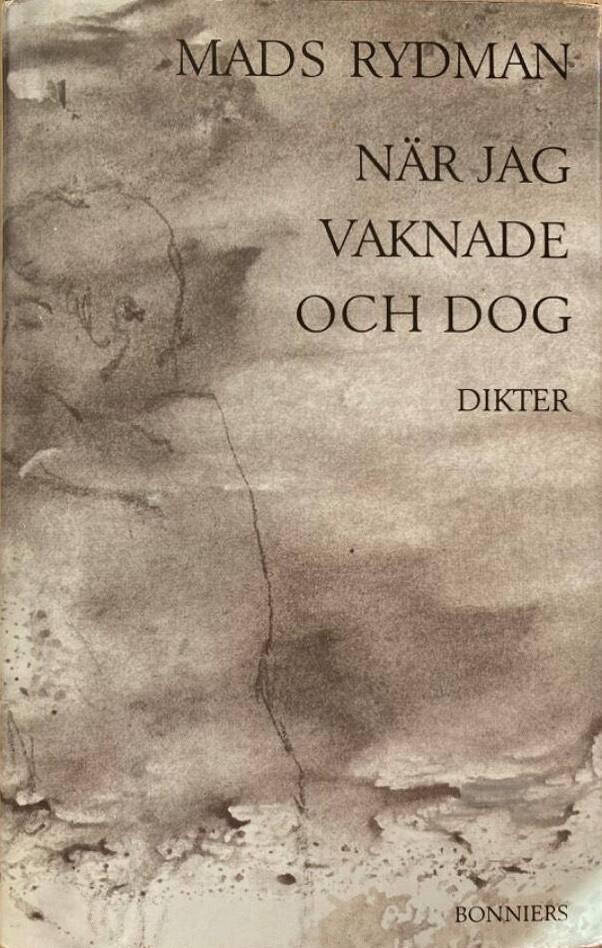 När jag vaknade och dog : dikter