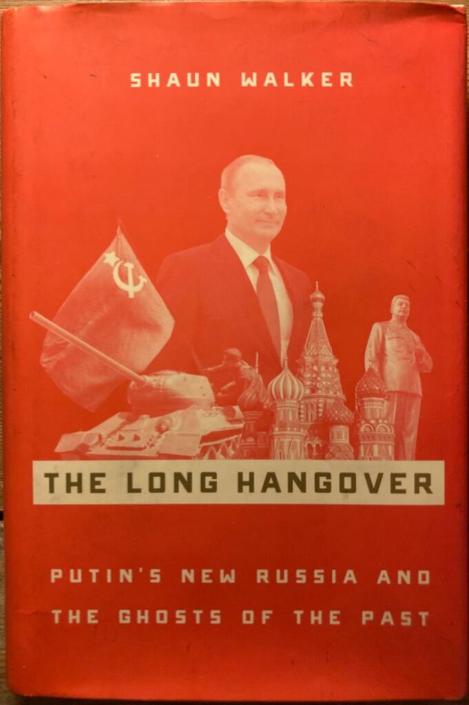The long hangover - Putin's new Russia and the ghosts of the past