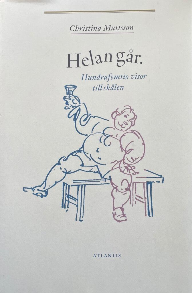 Helan går : etthundrafemtio visor till skålen