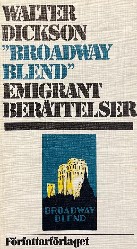 "Broadway blend" : emigrantber&auml;ttelser