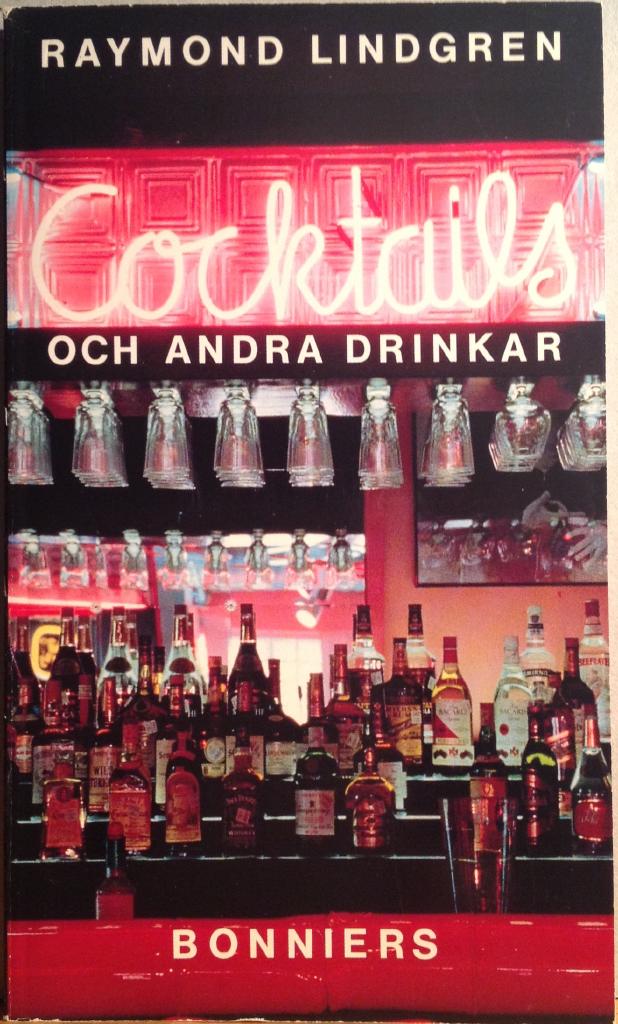 Cocktails och andra drinkar : 231 recept p&aring; drinkar, l&auml;ttlagade r&auml;tter, tips f&ouml;r cocktailparty